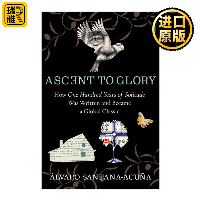英文原版 Ascent to Glory 走向荣耀 百年孤独如何写成并成为全球经典 Alvaro Santana-Acuna 哥伦比亚大学出版社 英文版