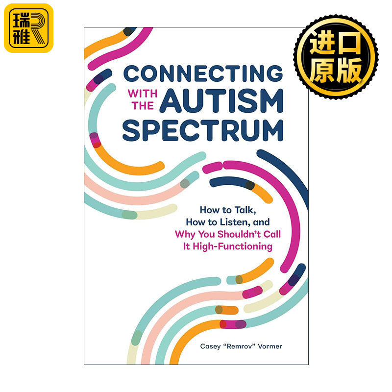 Connecting With the Autism Spectrum 与自闭症联系 如何说话、如何倾听以及为什么你不应该称之为高功能自闭症
