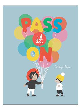英文原版 Pass It On 传递下去 给予 分享和快乐的故事 儿童精装绘本 Sophy Henn 英文版 进口英语原版书籍