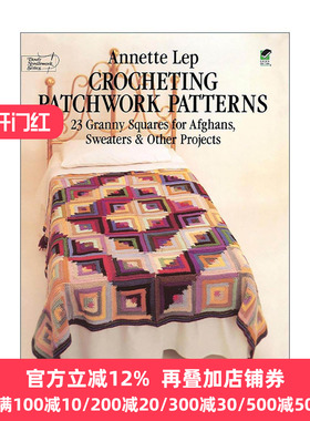 英文原版 Crocheting Patchwork Patterns 钩针拼布图案 经典祖母方格 编织指南 毛衣毛毯 Annette Lep 英文版 进口英语原版书籍