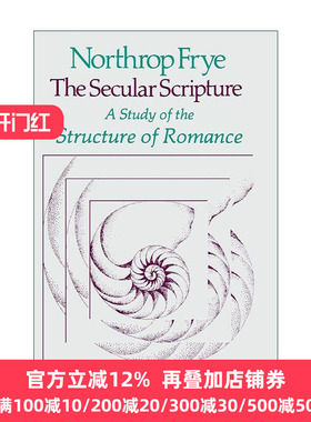 英文原版 The Secular Scripture 世俗的经典 传奇故事结构研究 诺思洛普·弗莱 哈佛诺顿讲座系列 加拿大著名文学批评家 英文版