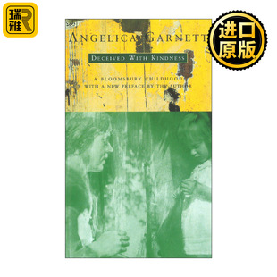 安吉莉卡·加内特回忆录 Deceived 善意欺骗 Kindness Bloomsbury团体文人传记 With