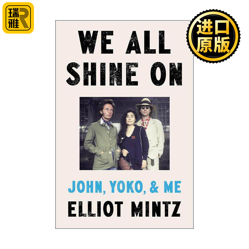 英文原版 We All Shine On 我们都闪耀 约翰列侬 小野洋子和我 披头士乐队成员传记 精装 Elliot Mintz 英文版 进口英语原版书籍