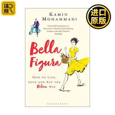 Bella Figura 美好外表 如何像意大利人那样去生活、去爱、去饮食 Kamin Mohammadi