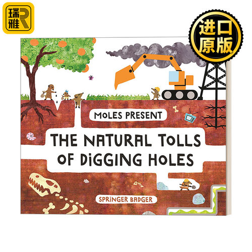 Moles Present the Natural Tolls of Digging Holes 鼹鼠展示挖洞的代价 培养环保意识 精装绘本