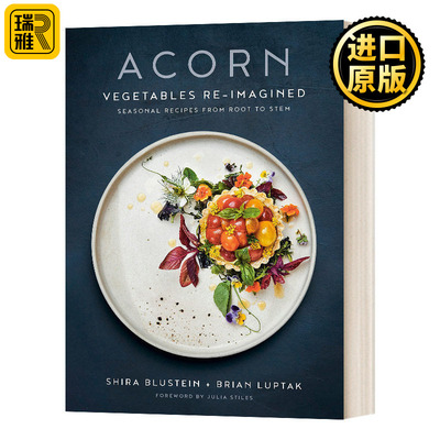 Acorn: Vegetables Re-Imagined: Seasonal Recipes from Root to Stem 橡子:重新想象的蔬菜:从根到茎的季节性食谱 精装