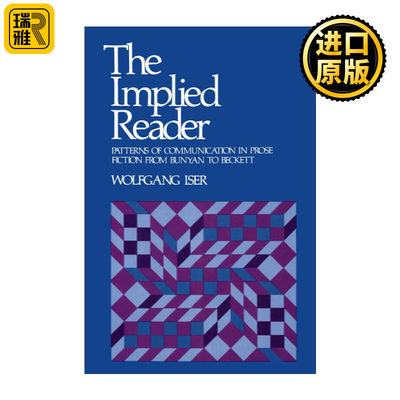 英文原版 The Implied Reader 隐含读者 从班扬到贝克特的散文小说中的交际模式 Wolfgang Iser沃尔夫冈·伊瑟尔 进口英语原版书籍