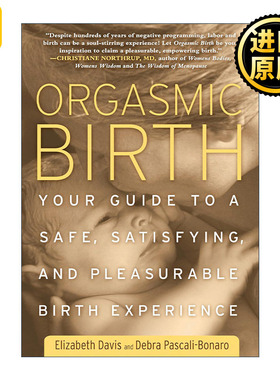 Orgasmic Birth 高潮分娩 安全 满意 愉快的分娩创新指南 Elizabeth Davis