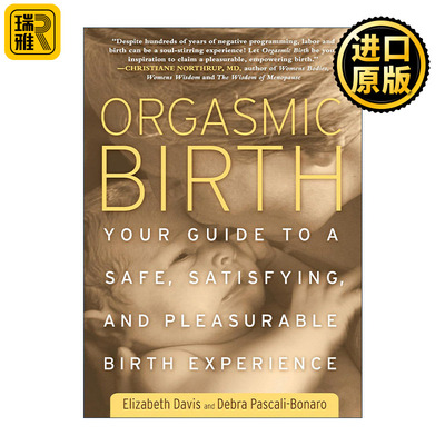 Orgasmic Birth 高潮分娩 安全 满意 愉快的分娩创新指南 Elizabeth Davis