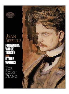 英文原版 Finlandia Valse Triste and Other Works for Solo Piano 芬兰颂 忧伤圆舞曲 及其他钢琴独奏曲谱 让·西贝柳斯 英文版