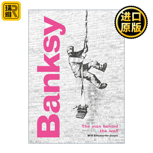 Banksy: The Man behind the Wall 英国街头艺术家班克西 墙后的男人 修订和插图版精装