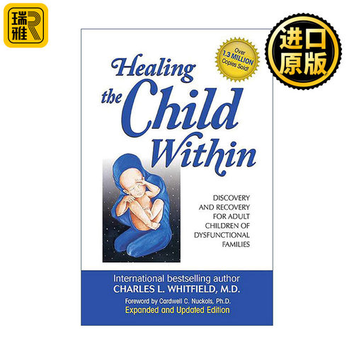 Healing the Child Within 治愈内心的孩子 有缺陷家庭中成年子女的发现与康复 心理治疗师Charles L. Whitfield