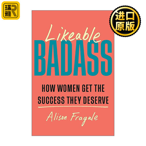 英文原版 Likeable Badass 可爱的坏蛋 女性如何获得应得的成功 职场发展指南 Alison Fragale 英文版 进口英语原版书籍