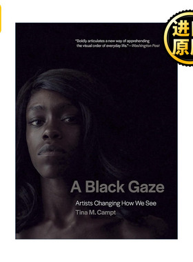A Black Gaze (The MIT Press) 黑色凝视 艺术家改变我们看待事物的方式 普林斯顿大学教授Tina M. Campt