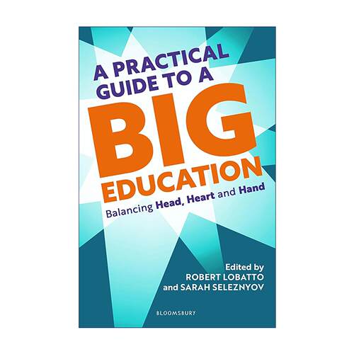 英文原版 A Practical Guide to a Big Education 大教育实践指南 如何在学校中落地全人教育 平衡学术、品格与实践能力培养