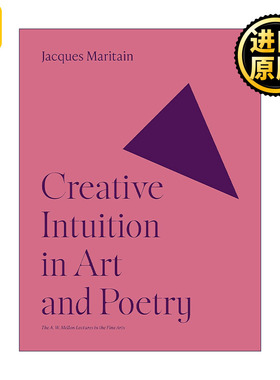Creative Intuition in Art and Poetry 艺术与诗中的创造性直觉 哲学 普林斯顿大学教授Jacques Maritain 英文原版 进口英语书籍