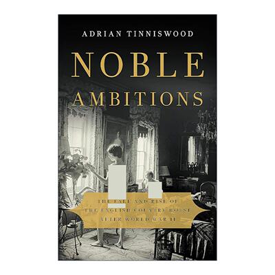 英文原版 Noble Ambitions 贵族的雄心 战后乡间庄园的兴衰 精装 入围威廉·MB.伯格奖英国艺术史奖长名单英文版进口英语原版书籍