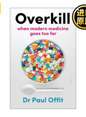 英文原版 Overkill 过火的医疗 被过度使用的现代医学 Paul Offit 英文版 进口英语原版书籍