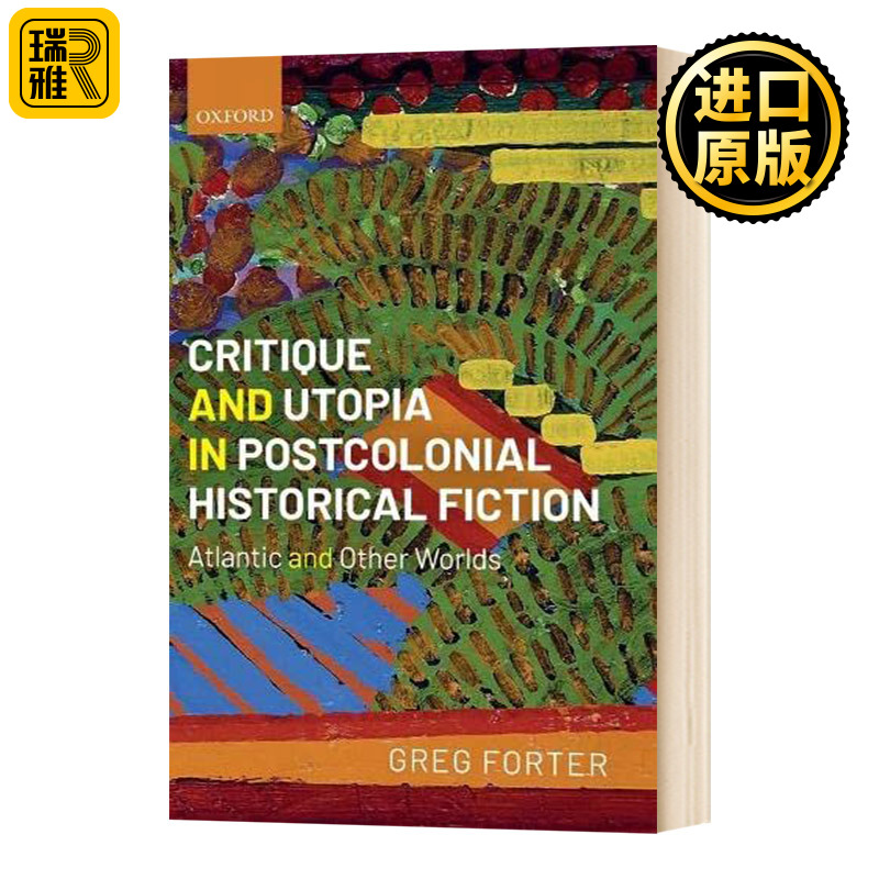 Critique and Utopia in Postcolonial Historical Fiction