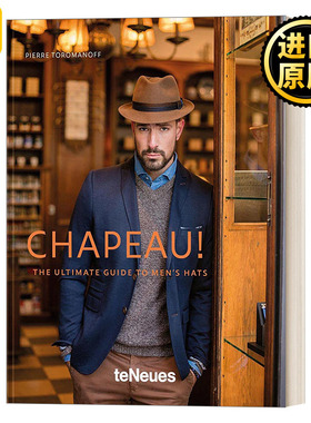 Chapeau! 帽饰：男士帽子终极指南 现代绅士造型纲要 探索1000多年来男士帽子的历史 精装