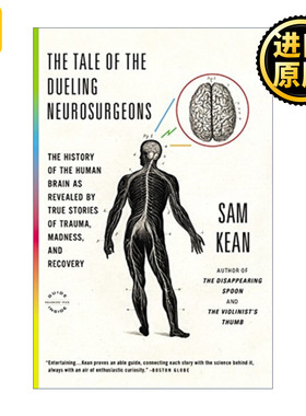 The Tale of the Dueling Neurosurgeons 外科医生与疯狂大脑决斗的传奇 神经学奇案500年 世界最古怪病症的不思议之旅 Sam Kean