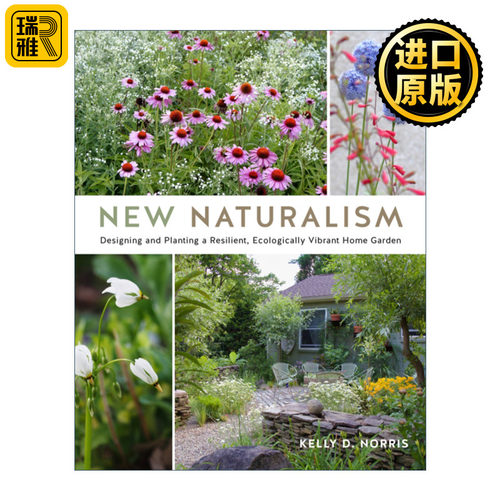 英文原版 New Naturalism Designing and Planting a Resilient Ecologically Vibrant Home Garden 新自然主义 家庭花园 精装