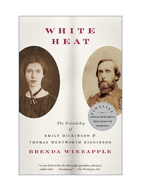 White Heat 白热 艾米莉·狄金森与托马斯·温特沃斯·希金森的友谊 传记 Brenda Wineapple
