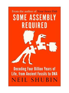 英文原版 Some Assembly Required 解码40亿年生命史 从化石到DNA Neil Shubin 英文版 进口英语原版书籍