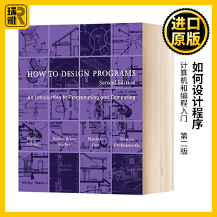 第二版 Design second Matthias 進(jìn)口原版 Felleisen 英語(yǔ)書籍 How 英文原版 Programs 計(jì)算機(jī)和編程入門 如何設(shè)計(jì)程序 edition