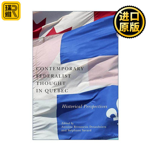 英文原版 Contemporary Federalist Thought in Quebec 魁北克的现代联邦制思想 历史研究角度 英文版 进口英语原版书籍