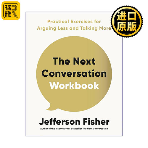 英文原版 The Next Conversation Workbook下一次对话练习手册 人际对话实操 少争论多交流 在日常对话中减少争执Jefferson Fisher