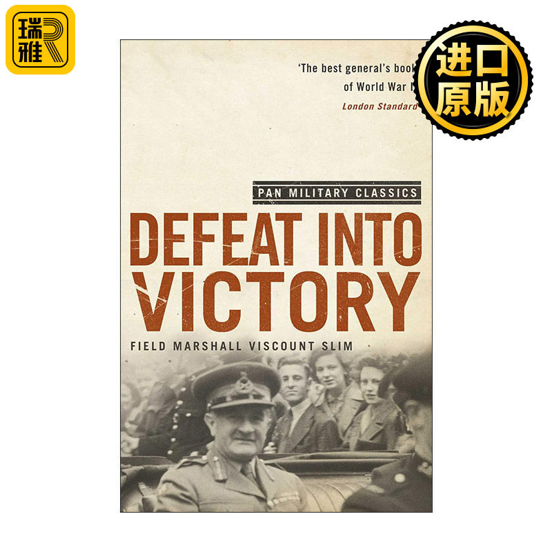 Defeat Into Victory 反败为胜 印缅战场对日决战1942—1945 高级指挥官威廉·斯利姆回忆录 William Slim