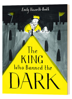 禁止黑暗的国王 英文原版 The King Who Banned the Dark 英文版 Emily Haworth-Booth 全英文版进口原版英语书籍