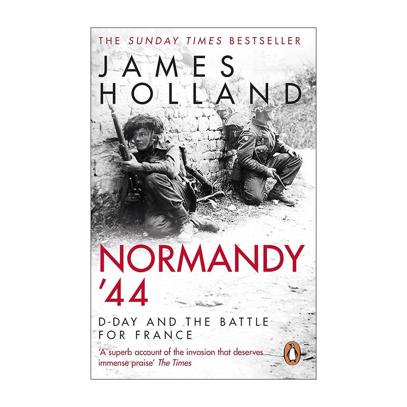 英文原版 Normandy‘44 诺曼底1944 登陆日与史诗般的77天法国战役 James Holland 英文版 进口英语原版书籍