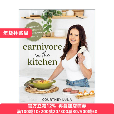 英文原版 Carnivore in the Kitchen 厨房里的食肉动物 新鲜有趣的肉类食物烹饪技巧指南 Courtney Luna 英文版 进口英语原版书籍