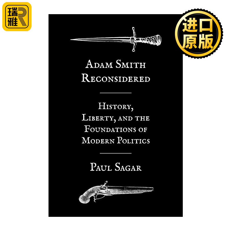 Adam Smith Reconsidered 重新思考亚当·斯密 历史 自由与现代政治的基础 Paul Sagar 精装
