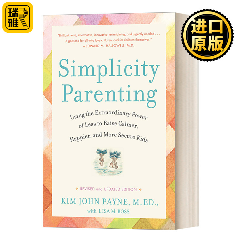 Simplicity Parenting 简单养育:用“少”的非凡力量培养更冷静、更快乐、更安全的孩子 Kim John Payne