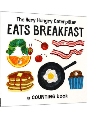 The Very Hungry Caterpillar Eats Breakfast: a Counting Book  好饿毛毛虫系列：早餐数数书 艾瑞卡尔爷爷 纸板书