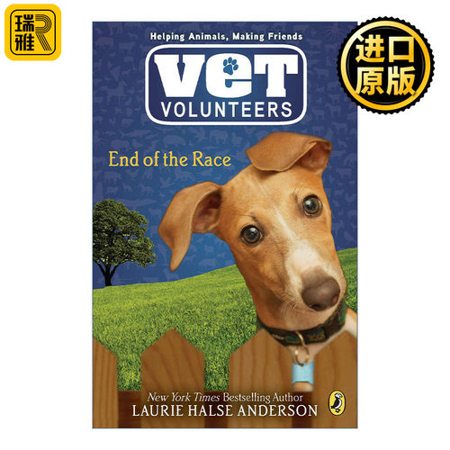 Vet Volunteers 12: End of Race 兽医志愿者系列12 比赛结束 儿童动物章节桥梁书 Laurie Halse Anderson