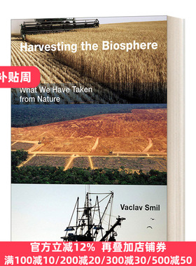 Harvesting the Biosphere 收获生物圈 我们从自然中获得的东西 Vaclav Smil