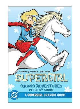 英文原版 Supergirl Cosmic Adventures in the 8th Grade 超级少女 八年级的宇宙大冒险 儿童DC漫画 Landry Q. Walker 英文版