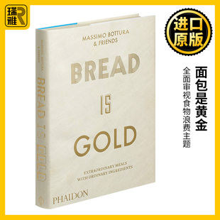 英文版 英语书籍 Bottura 烹调艺术 Massimo Bread Gold 进口原版 面包是黄金 美食烹调 英文原版