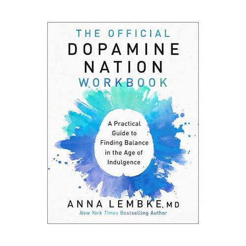 英文原版 The Official Dopamine Nation Workbook 成瘾官方手册 在放纵中寻找平衡 斯坦福大学精神病学教授安娜·伦布克 英文版