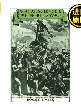 Social Science and the Ignoble Savage 社会科学与不高贵的野蛮人 罗纳德·米克 剑桥政治史及理论研究系列
