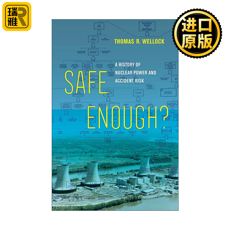 Safe Enough? 够安全吗 核电和事故风险的历史 Thomas R. Wellock 精装