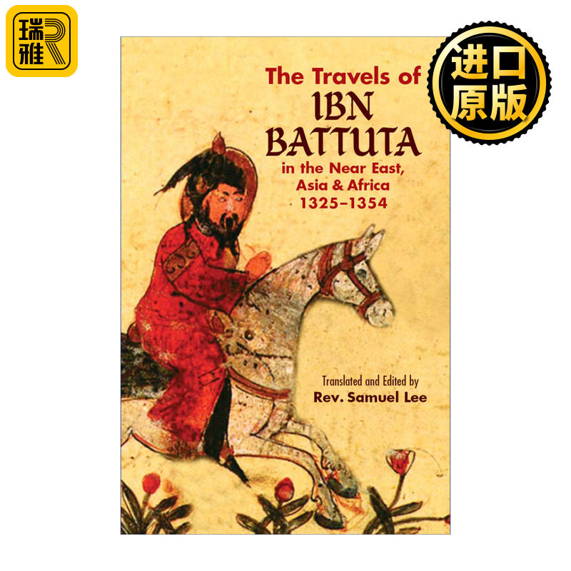 The Travels of Ibn Battuta: in the Near East, Asia and Africa, 1325-1354  伊本白图泰游记:在近东、亚洲和非洲，1325-1354
