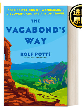 The Vagabond's Way 流浪者之路:366篇关于漫游、发现和旅行艺术的沉思 Rolf Potts 精装
