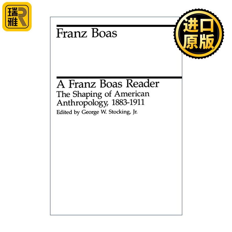 英文原版 A Franz Boas Reader 弗朗兹·博厄斯读本 美国人类学的形成 1883-1911年 芝加哥大学 英文版 进口英语原版书籍