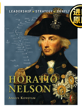 Horatio Nelson 历史上著名的指挥官系列 霍雷肖·纳尔逊 插图历史 英文原版