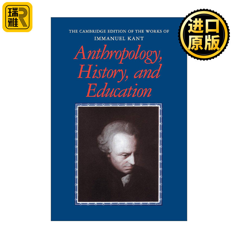 Anthropology, History, and Education 剑桥版康德著作系列 人类学、历史和教育